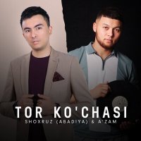 Постер песни Шохруз Абадия, A'zam - Tor ko'chasi