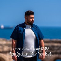 Постер песни Emre Balcı & Grup EMO - Aşağıdan Bir Yel Esti