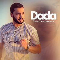 Постер песни Talat Yuldashev - Dada