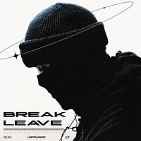 Постер песни Lastfragment - Break & Leave