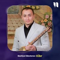 Постер песни Baxtiyor Mavlonov - Kibr