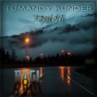 Постер песни BaGi - Tumandy Kunder Seyiledi