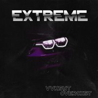 Постер песни VVKS4T, OVERCXST - EXTREME