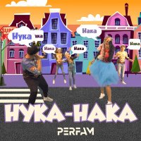 Постер песни PERFAM - Нука-нака