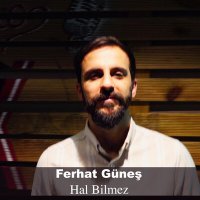 Постер песни Ferhat Güneş - Hal Bilmez