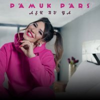Постер песни Pamuk Pars - Aşk Bu Ya