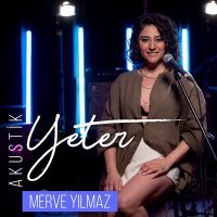 Постер песни Merve Yılmaz - Yeter (Akustik)
