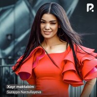 Постер песни Сурайё Нарзуллаева - Xayr maktabim