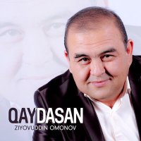 Постер песни Ziyovuddin Omonov - Qaydasan