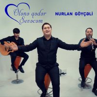 Постер песни Nurlan Göyçəli - Ölənə Qədər Sevəcəm