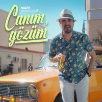 Постер песни Nadir Qafarzadə - Canım, Gözüm