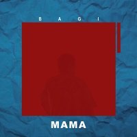 Постер песни BaGi - Мама