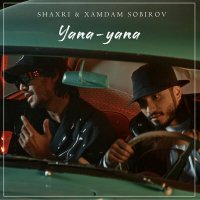 Постер песни Shaxri & Хамдам Собиров - Yana-yana