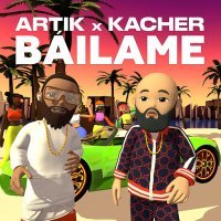 Постер песни Artik, Kacher - Báilame