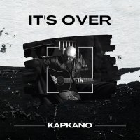 Постер песни Kapkano - It's Over