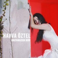 Постер песни Havva Öztel - Unutamazsın Beni