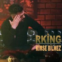 Постер песни Rking - Kimse Bilmez