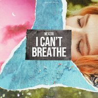 Постер песни Nexeri - I Can't Breathe