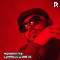 Постер песни Kahramanovic, Beatskilla - Poylaganlar ko'p