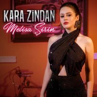 Постер песни Melisa Şirin - Kara Zindan