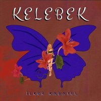 Постер песни İlker Kabayel - Kelebek