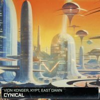 Постер песни Vion Konger, KYPT, East Dawn - Cynical