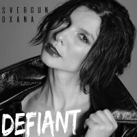 Постер песни Oxana Svergun - Defiant