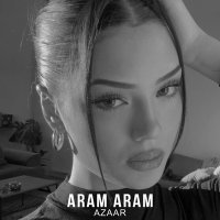 Постер песни AZAAR - Aram Aram (Remix)