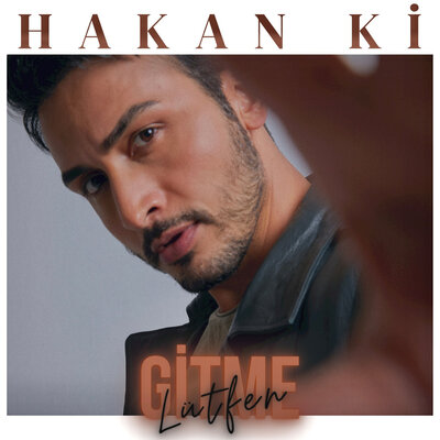 Постер песни Hakan Ki - Gitme Lütfen