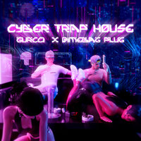 Dimebag Plug, GURCCI - CYBER TRAP HOUSE