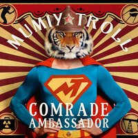 Мумий Тролль - Comrade Ambassador