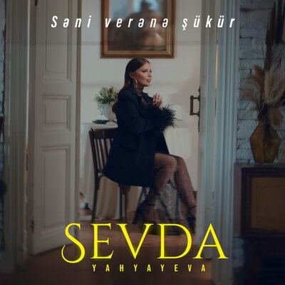 Постер песни Sevda Yahyayeva - Səni Verənə Şükür