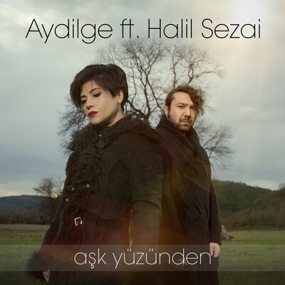 Постер песни Aydilge, Halil Sezai - Aşk Yüzünden