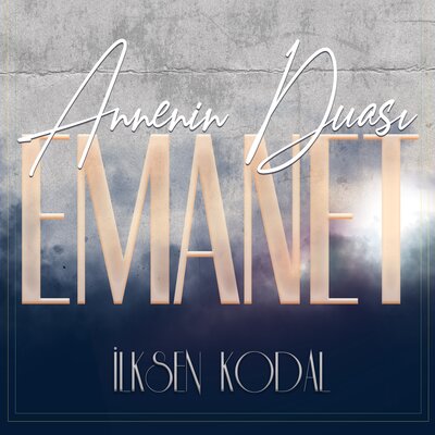 Постер песни İlksen Kodal - Emanet
