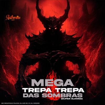 Постер песни Mc Renatinho Falcão, DJ Léo Da 17, DJ WIZARD - Mega Trepa Trepa das Sombras